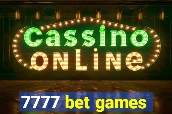 7777 bet games